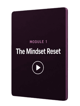 Module 01: The Mindset Reset