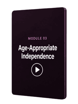 Module 03: Age-Appropriate Independence