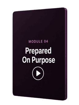 Module 04: Prepared On Purpose